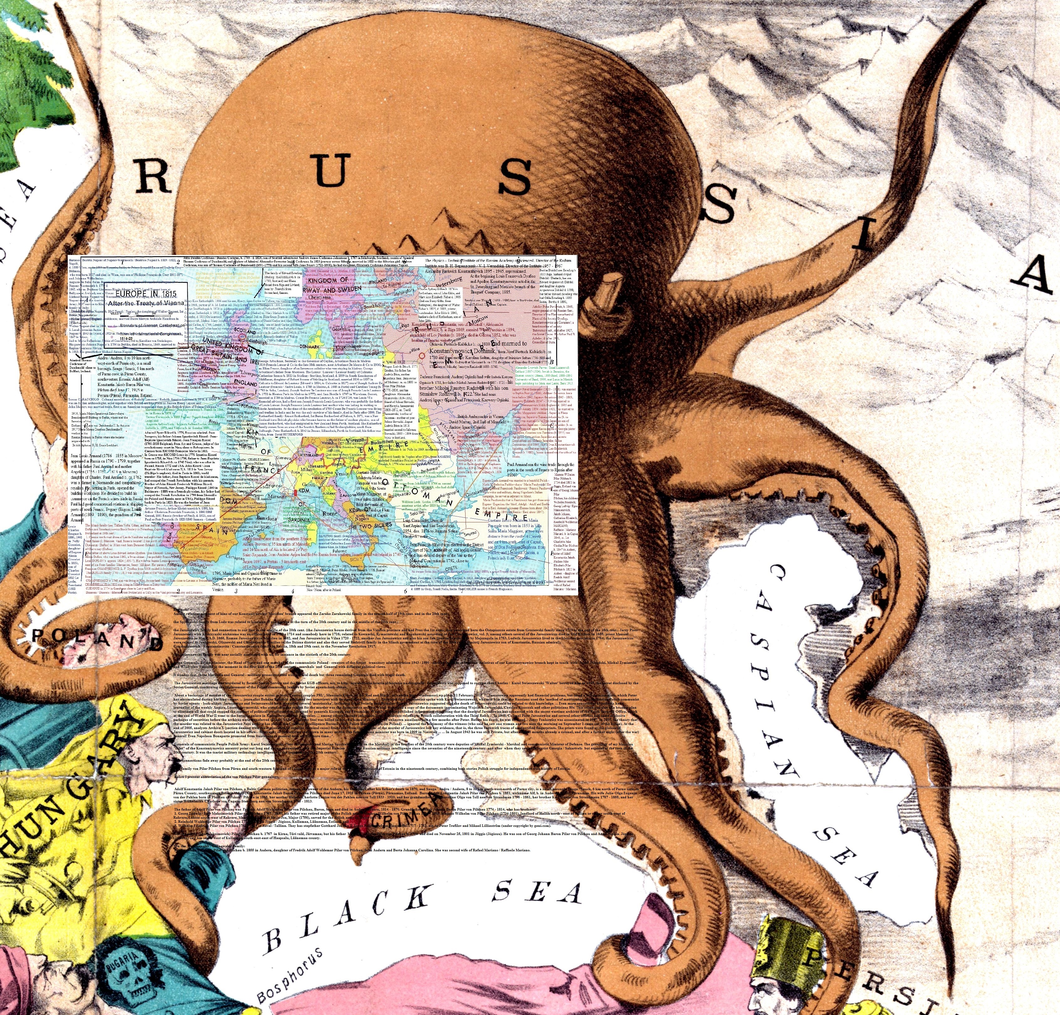 France 1789, Russia 1917, Poland 1989. F.  W. Rose, A Serio-Comic Map of the Year 1877,  London:  G.  W. Bacon & Co., British Library; 
 an earlier Dutch map at the University of Amsterdam upon which this map is based is identical 
except for the wounded tentacle.    A later Rose map, even more obviously depicting the British 
perspective, is  'John Bull and his Friends' from 1900 in which John Bull (Great Britain) faces a  
continent full of hostile, disinterested, or preoccupied  'friends' and an even more threatening 
octopus-Russia, reaching out in all directions. On the eve of the Russo-Japanese War (1904-5), 
a Japanese take on the Serio-Comic map shifts the focus decidedly eastward and portrays Russia as the 
black octopus. And for a completely contrary view, a Japanese print self-identifies with the 
octopus after the war commenced with the Battle of Port Arthur.   Copyright by  
 http://streetsofsalem.com/2013/01/22/teaching-with-tentacles/